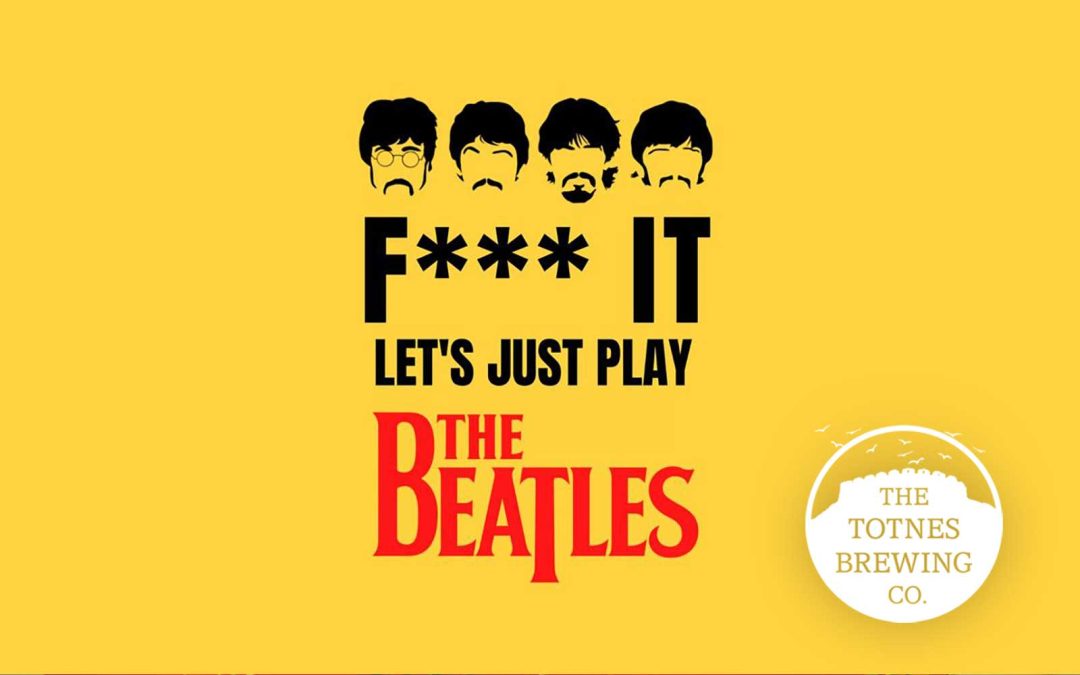 F*** it – Let’s just play the Beatles – Free Entry