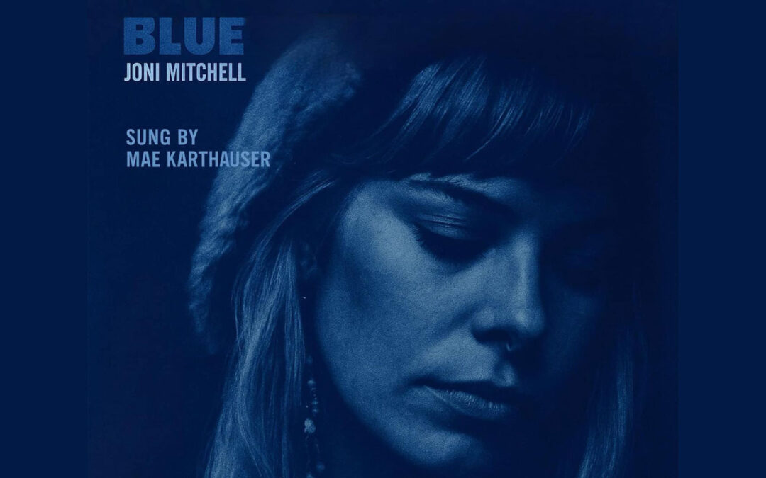 Mae Karthäuser sings Joni Mitchell’s BLUE