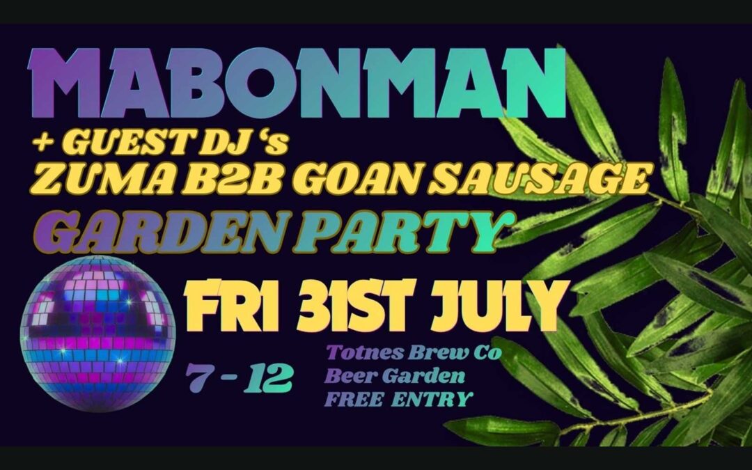 Free Garden Party with Mabonman + Guest DJs – Zuma B2B Goan Sausage