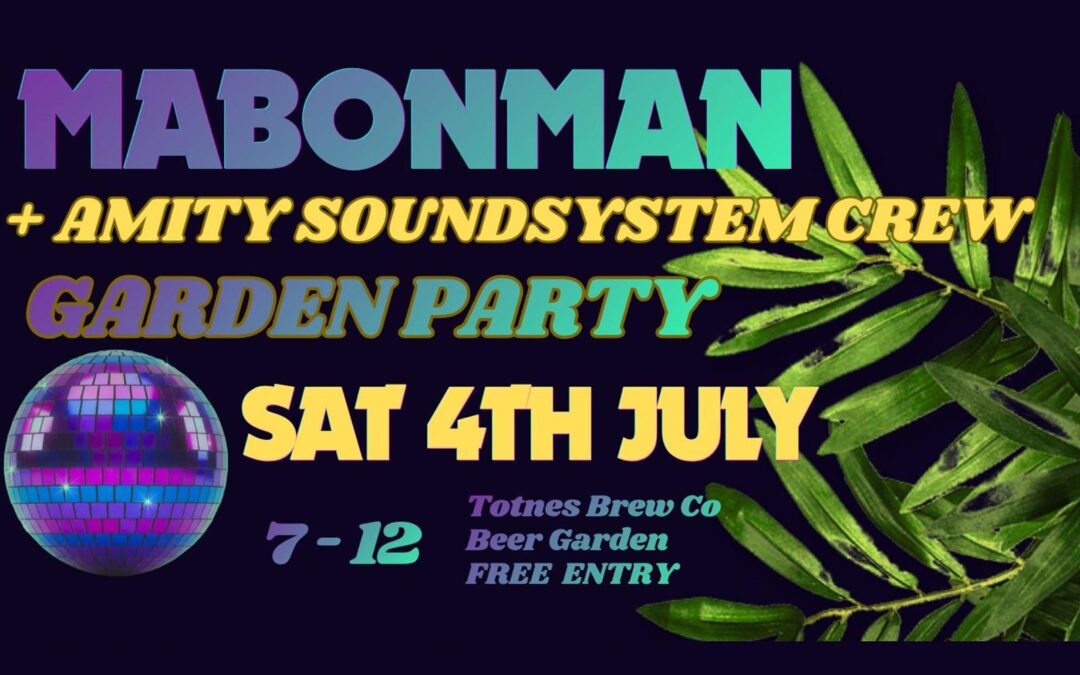 Free Garden Party with Mabonman + Guests Amity Sound System Crew