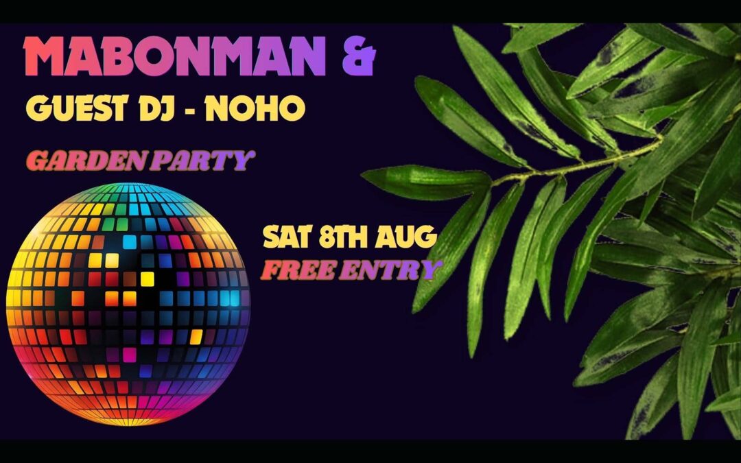 Free Summer Garden Party with MABONMAN + NOHO