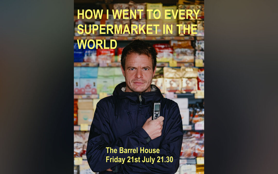 Totnes Fringe Festival – How I Went to Every Supermarket in the World – Comedy