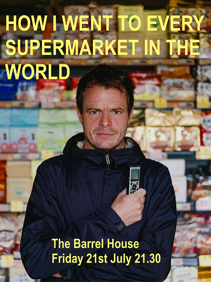 Totnes Fringe Festival - How I Went to Every Supermarket in the World