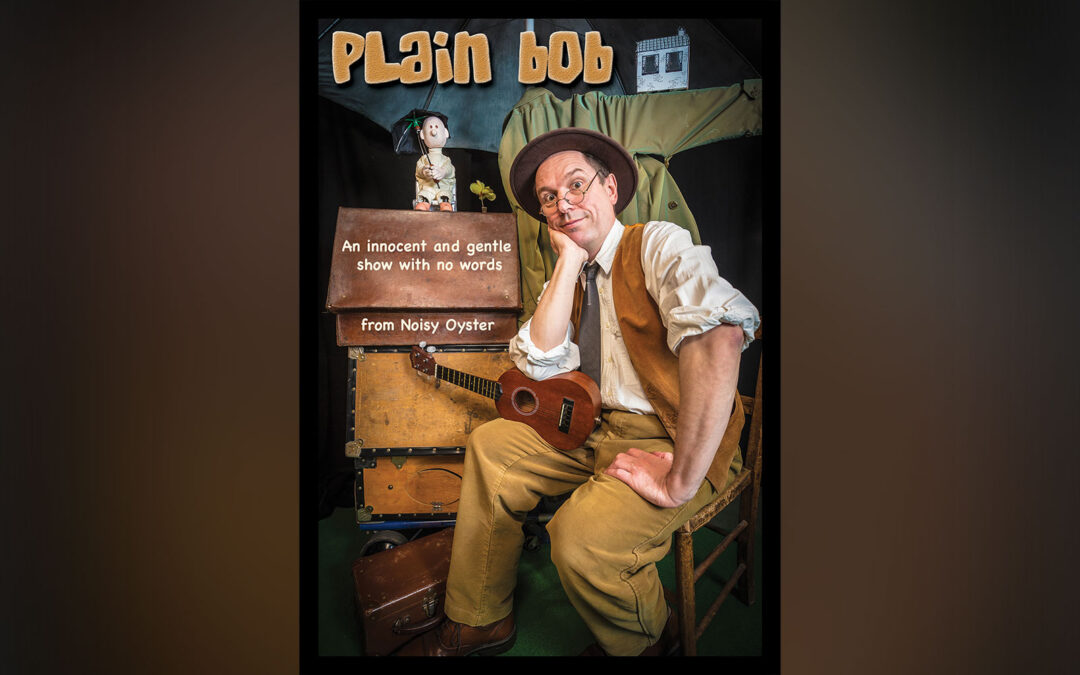 Totnes Fringe Festival – Plain Bob – Family Show