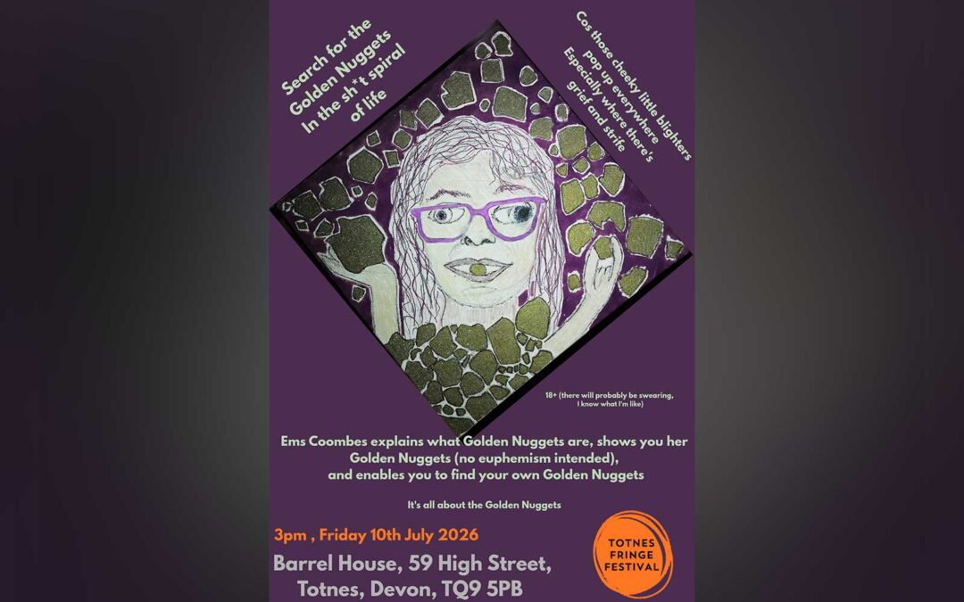 Totnes Fringe Festival – Searching For The Golden Nuggets – Comedy