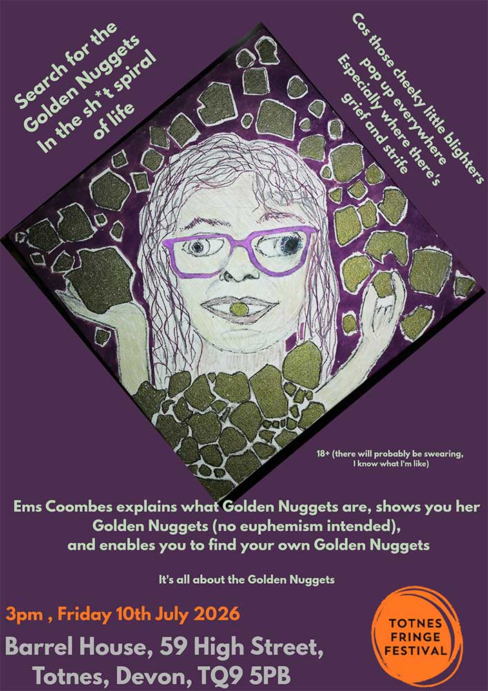 Totnes Fringe Festival - Searching for the Golden Nuggets