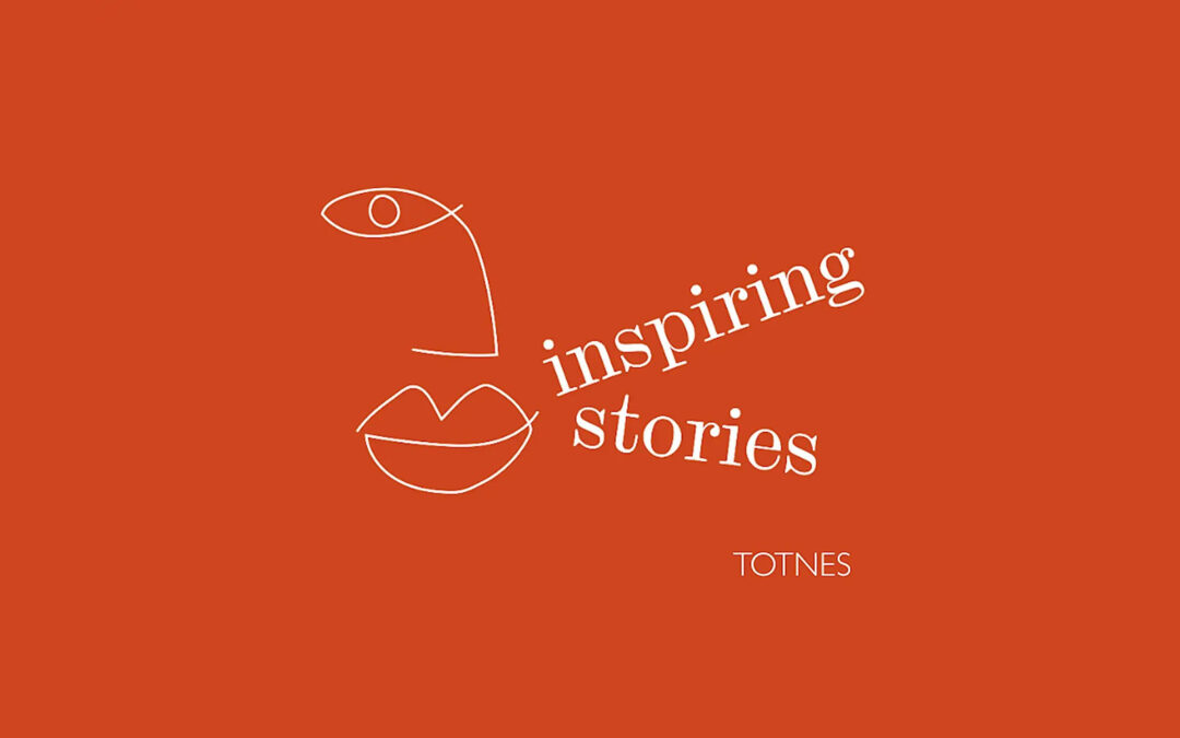 Inspiring Stories Totnes
