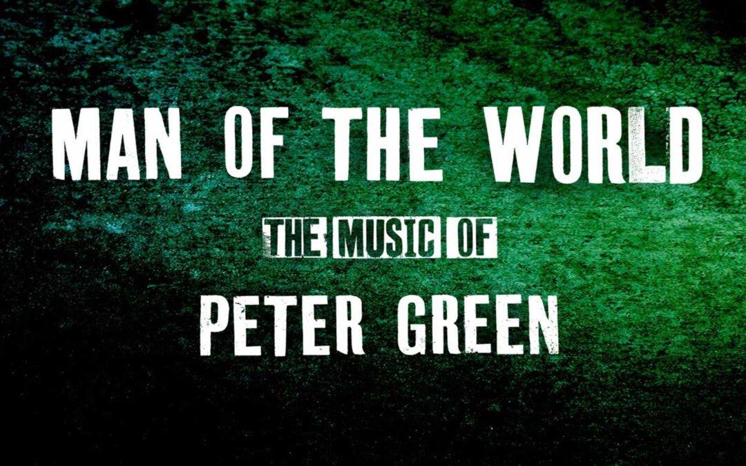 Man of the World – The Music of Peter Green