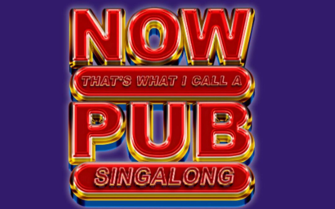 Now! That’s What I Call a Pub Singalong